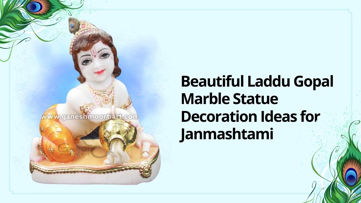 Beautiful Laddu Gopal Marble Statue Decoration Ideas for Janmashtami