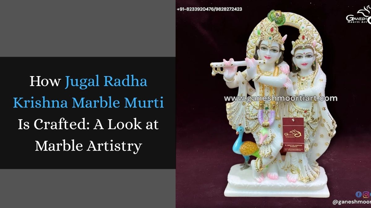 How Jugal Radha Krishna Marble Murti Is Crafted: A Look at Marble Artistry